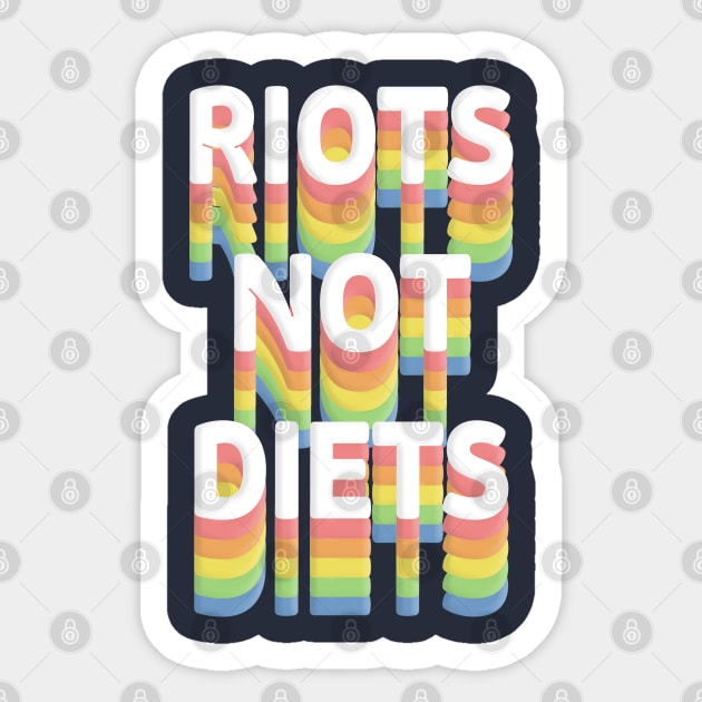 Riots Not Diets ////// Sticker by DankFutura